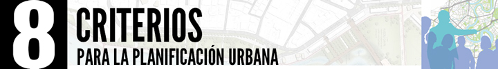 8 criterios para la planificación urbana
